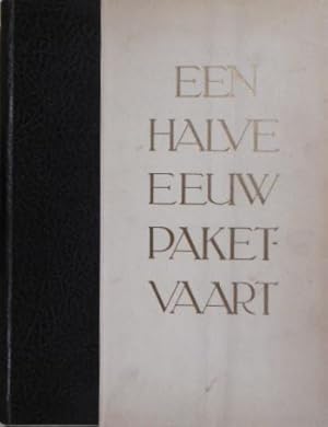 Bild des Verkufers fr Een halve eeuw paketvaart 1891-1941. zum Verkauf von Gert Jan Bestebreurtje Rare Books (ILAB)