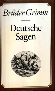 Deutsche Sagen. Vollständige Ausgabe. Erster und zweiter Band in einem.