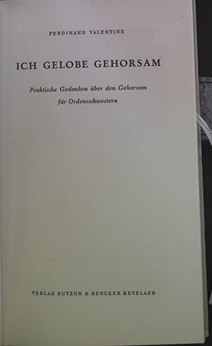 Seller image for Ich gelobe gehorsam: Praktische Gedanken ber den Gehorsam fr Ordensschwestern. for sale by books4less (Versandantiquariat Petra Gros GmbH & Co. KG)