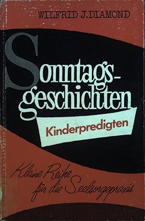 Imagen del vendedor de Sonntagsgeschichten: Kinderpredigten fr ein Kirchenjahr a la venta por books4less (Versandantiquariat Petra Gros GmbH & Co. KG)