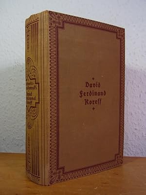 David Ferdinand Koreff. Serapionsbruder, Magnetiseur, Geheimrat und Dichter. Der Lebensroman eine...