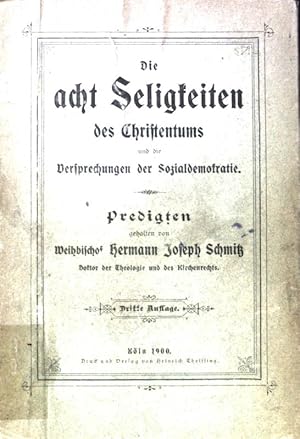 Seller image for Die acht Seligkeiten des Christentums und die Versprechungen der Sozialdemokratie. Predigten; for sale by books4less (Versandantiquariat Petra Gros GmbH & Co. KG)