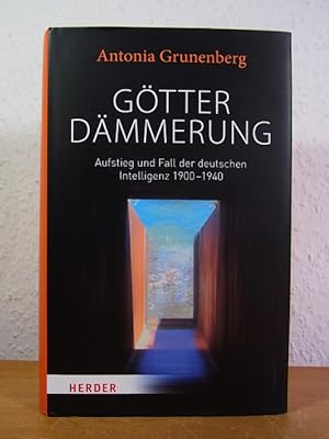 Bild des Verkufers fr Gtterdmmerung. Aufstieg und Fall der deutschen Intelligenz 1900 - 1940. Walter Benjamin und seine Zeit zum Verkauf von Antiquariat Weber