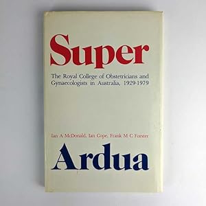 Super Ardua: The Royal College of Obstetricians and Gynaecologists in Australia, 1929-1979