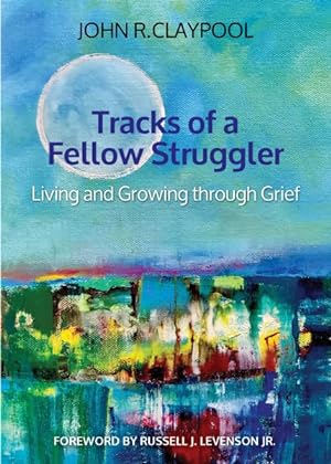 Seller image for Tracks of a Fellow Struggler : Living and Growing Through Grief for sale by GreatBookPrices