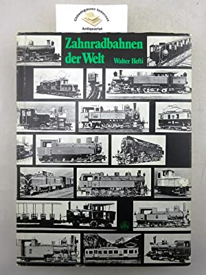 Seller image for Zahnradbahnen der Welt : Anlagen, Loks u. Triebwagen im Bild. Typenskizzen mit Datentab. for sale by Antiquariat Berghammer