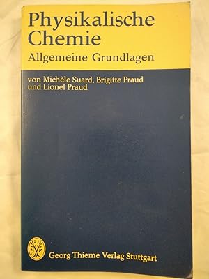 Physikalische Chemie - Allgemeine Grundlagen.