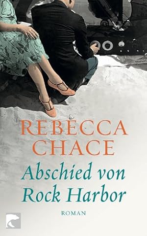 Imagen del vendedor de Abschied von Rock Harbor : Roman. Rebecca Chace. Aus dem Amerikan. von Barbara Schaden a la venta por Antiquariat Buchhandel Daniel Viertel