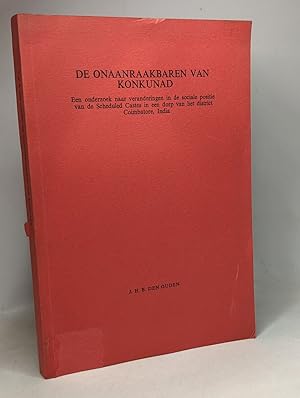 Seller image for De onaanraakbaren van konkunad - een onderzoek naar veranderingen in de sociale positie van de scheduled Castes in een drop van het district Coimbatore India for sale by crealivres