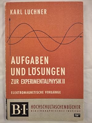Aufgaben und Lösungen zur Experimentalphysik II - Elektromagnetische Vorgänge.