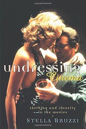 Bild des Verkufers fr Undressing Cinema: Clothing and identity in the movies: Clothes, Identities, Films zum Verkauf von WeBuyBooks