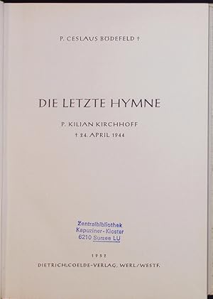 Bild des Verkufers fr Die letzte Hymne P. Kilian Kirchhoff. zum Verkauf von Antiquariat Bookfarm