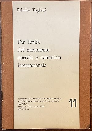 Per l'unità del movimento operaio e comunista internazionale