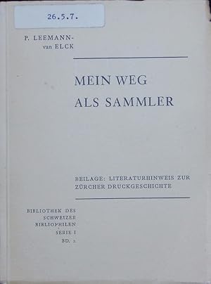 Imagen del vendedor de Mein Weg als Sammler. Beilage: Literaturhinweis zur Zrcher Druckgeschichte. a la venta por Antiquariat Bookfarm