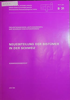 Bild des Verkufers fr Neueinteilung der Bistmer in der Schweiz. Kommissionsbericht. zum Verkauf von Antiquariat Bookfarm