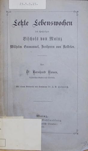 Bild des Verkufers fr Letzte Lebenswochen des hochseligen Bischofs von Mainz, Wilhelm Emmanuel, Freiherr von Ketteler. zum Verkauf von Antiquariat Bookfarm