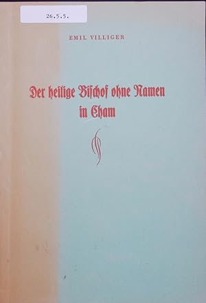 Seller image for Der heilige Bischof ohne Namen in Cham. for sale by Antiquariat Bookfarm