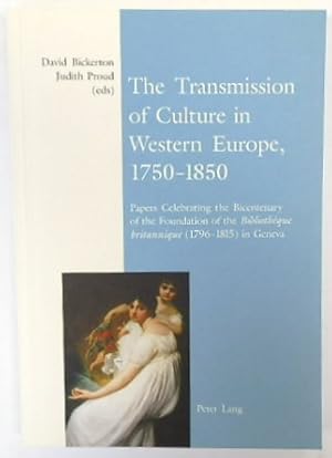 The Transmission of Culture in Western Europe, 1750-1850: Papers Celebrating the Bicentenary of t...