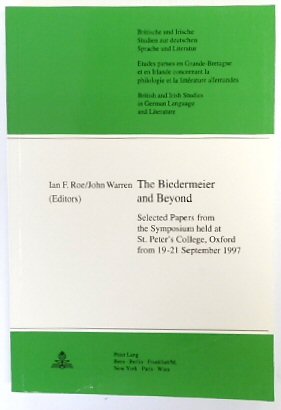 Seller image for The Biedermeier and Beyond: Selected Papers from the Symposium Held at St. Peter's College, Oxford from 19-21 September 1997 (British and Irish Studies in German Language and Literature, Vol.17) for sale by PsychoBabel & Skoob Books