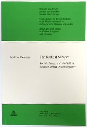 Seller image for The Radical Subject: Social Change and the Self in Recent German Autobiography (British and Irish Studies in German Language and Literature, Vol.19) for sale by PsychoBabel & Skoob Books