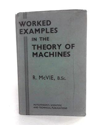 Immagine del venditore per Worked Examples In The Theory Of Machines venduto da World of Rare Books