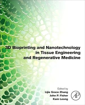 Seller image for 3d Bioprinting and Nanotechnology in Tissue Engineering and Regenerative Medicine for sale by GreatBookPricesUK