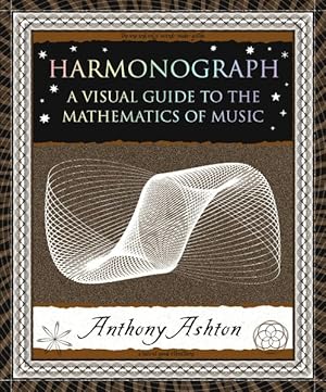 Imagen del vendedor de Harmonograph : A Visual Guide to the Mathematics of Music a la venta por GreatBookPrices