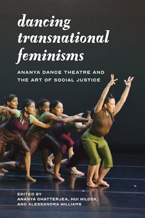 Image du vendeur pour Dancing Transnational Feminisms : Ananya Dance Theatre and the Art of Social Justice mis en vente par GreatBookPricesUK