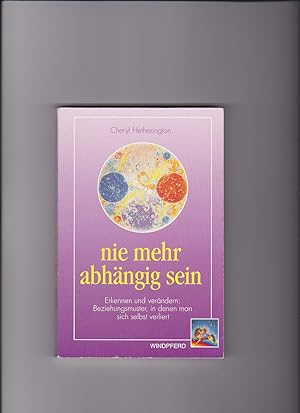 Seller image for Cheryl Hetherington, Nie mehr abhängig sein for sale by sonntago DE