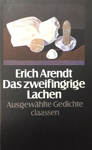 Das zweifingrige Lachen. Ausgewählte Gedichte 1921 - 1980. Hrsg. u. mit e. Nachw. von Gregor Lasc...