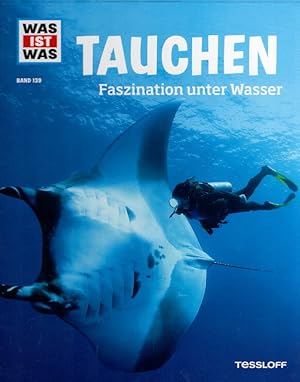 Bild des Verkufers fr WAS IST WAS Band 139 Tauchen. Faszination unter Wasser (WAS IST WAS Sachbuch, Band 139) zum Verkauf von AMAHOFF- Bookstores