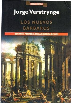 Seller image for LOS NUEVOS BARBAROS. CENTRO Y PERIFERIA EN LA POLITICA DE HOY for sale by Librera Raimundo