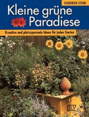 Seller image for Kleine grne Paradiese. Kreative und platzsparende Ideen fr jeden Garten. for sale by Gerald Wollermann