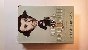 Alexis de Tocqueville : Prophet of Democracy in the Age of Revolution, a biography