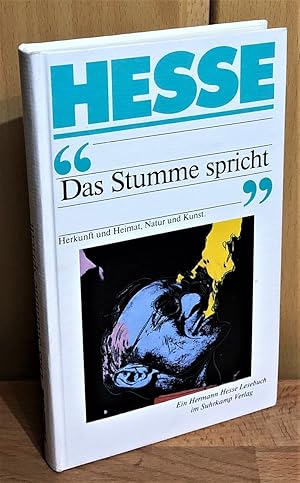 Bild des Verkufers fr "Das Stumme spricht" : Herkunft und Heimat, Natur und Kunst. Ein Hermann-Hesse-Lesebuch. zum Verkauf von Antiquariat Peda