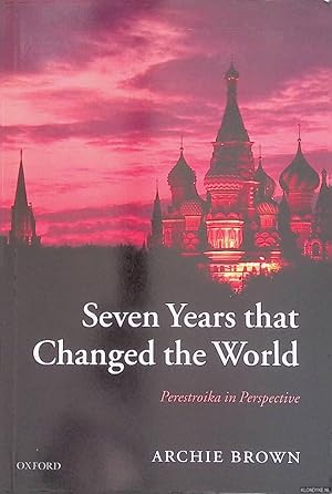 Image du vendeur pour Seven Years That Changed The World: Perestroika in Perspective mis en vente par Klondyke