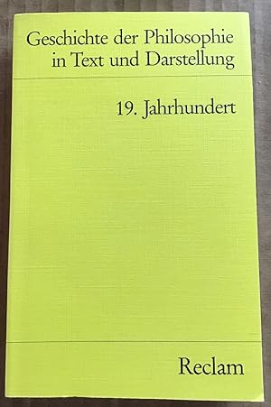 Geschichte der Philosophie in Text und Darstellung. Band 7, 19. Jahrhundert : Positivismus, Histo...