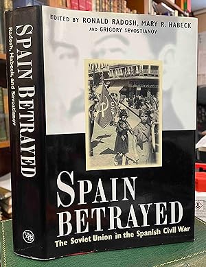 Seller image for SPAIN BETRAYED. The Soviet Union in the Spanish Civil War. for sale by Holybourne Rare Books ABA ILAB