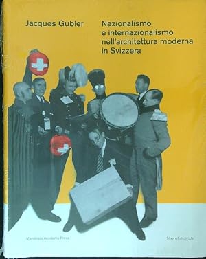 Imagen del vendedor de Nazionalismo e internazionalismo nell'architettura moderna in Svizzera a la venta por Librodifaccia