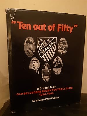 Imagen del vendedor de Ten out of fifty: A chronicle of Old Belvedere Rugby Football Club 1930-1980 a la venta por Temple Bar Bookshop