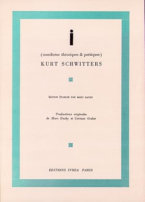 Bild des Verkufers fr I (manifestes thoriques & potiques). Kurt Schwitters. dition tablie par Marc Dachy. Traductions originales de Marc Dachy et Corinne Graber. zum Verkauf von Librairie de l'Amateur