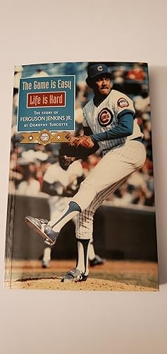 Seller image for Game is Easy Life is Hard the story of Ferguson Jenkins Jr.,The for sale by Joes Books