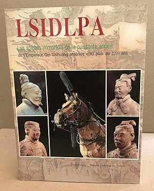 Imagen del vendedor de les soldats immortels de la puissante arme de l'empereur qin shihuang enterrs voici plus de 2200 ans a la venta por librairie philippe arnaiz