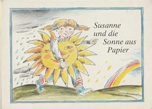 Bild des Verkufers fr Susanne und die Sonne aus Papier. zum Verkauf von Versandantiquariat Dr. Uwe Hanisch