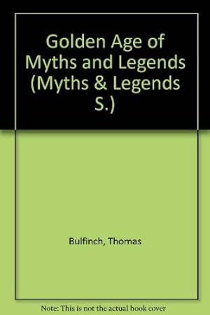 Seller image for Golden Age of Myths and Legends (Myths & Legends S.) for sale by WeBuyBooks