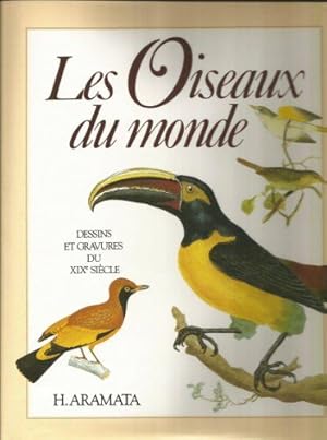 Les Oiseaux du monde Dessins et gravures du XIXe siécle