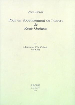 Seller image for Pour un aboutissement de l'oeuvre de Guenon 3. Etudes sur l'esoterisme chretien for sale by Librodifaccia