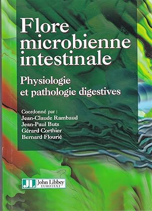 Flore microbienne intestinale. Physiologie et pathologie digestives