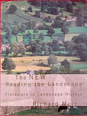 The New Reading The Landscape: Fieldwork in Landscape History (Landscape studies)