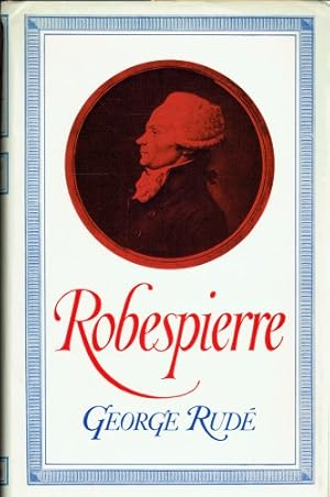 Seller image for ROBESPIERRE : PORTRAIT OF A REVOLUTIONARY DEMOCRAT for sale by Paul Meekins Military & History Books